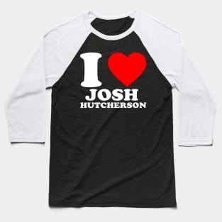 I Love Josh Hutcherson Movie TV Actor Baseball T-Shirt